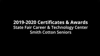 2019-2020 Career and Technology Center Certificates and Awards - Smith Cotton High School Seniors