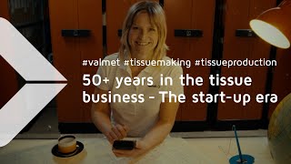 50+ Years of Tissue Technology | Episode 1 – The start-up era