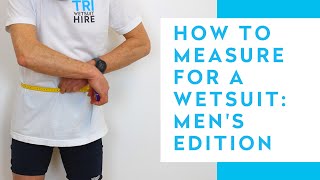 How To: Measure For A Wetsuit - Men's Edition