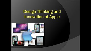 Disruptive Innovation Series: Design Thinking and Innovation at Apple Inc.