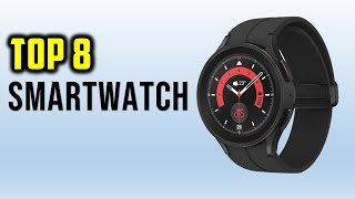 Top 8 Best Smartwatch in 2023 - The Best Smartwatch Reviews