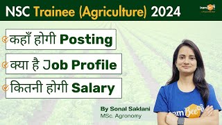 NSC Trainee Agriculture 2024: Job Profile, Salary, Posting Details \u0026 More! By Sonal Mam