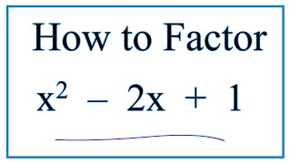How to Solve x^2 -2x + 1 = 0 by Factoring