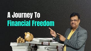 A Journey To Financial Freedom | Financial Freedom | Praful Varma
