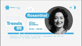 Mediamorfosis 2021 - Trends In con Liz Rosenthal