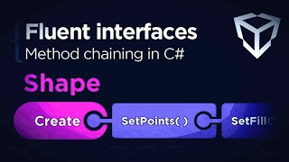 Unity C# methods' chaining - Unity C# Tutorial