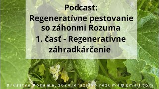 1. časť - podcast: Regeneratívne pestovanie so záhonmi Rozuma