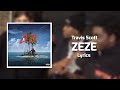 Kodak Black - ZEZE (Lyrics) ft. Travis Scott, Offset