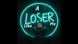 A Loser Like Me - The Full 13 Track Album