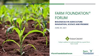 Farm Foundation® Forum: Biologicals in Agriculture: Innovation, Science and Promise