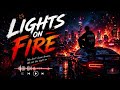LIGHTS ON FIRE
