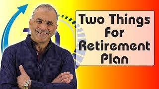 Two things to do For your Retirement Plan