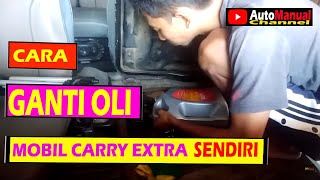 cara ganti oli mesin mobil carry extra ala #AutomanualChannel