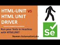 HTML Unit vs HtmlUnit Driver || HeadLess Browser