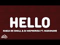 Kabza De Small & DJ Maphorisa - Hello (Lyrics)