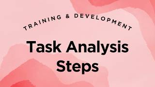 Steps in Conducting a Task Analysis - Training & Development Lecture 3.16