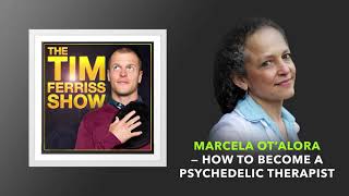 Marcela Ot’alora — How to Become a Psychedelic Therapist  | The Tim Ferriss Show