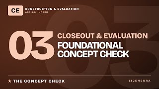 ARE 5.0 CE Practice Questions EXPLAINED — Module 3: Closeout & Evaluation | 15 Qs Solved