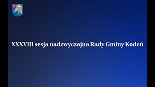 XXXVIII sesja nadzwyczajna Rady Gminy Kodeń