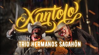 Xantolo - Trio Hermanos Sagahón (Video oficial)