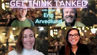 Get Think Tanked with Erin Arvedlund