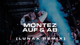 Montez - Auf & Ab (LUNAX Remix)