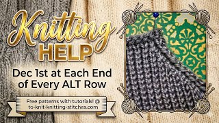 Knitting Help - How to decrease 1 st at each end every alternate row #knittinghelp #decknitting