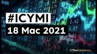 #ICYMI 18 Mac 2022