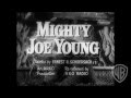 Mighty Joe Young - Original Theatrical Trailer