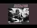 Zestful Chair Rhapsody Riff