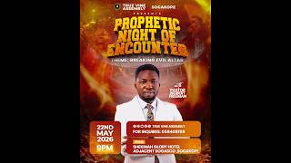 PROPHETIC NIGHT OF ENCOUNTER || SOGAKOPE, VOLTA REGION || PASTOR NOBERT FREEMAN || 22ND MAY, 2026
