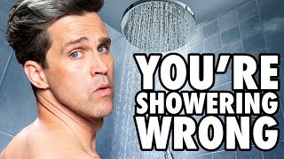 You Re Showering Wrong