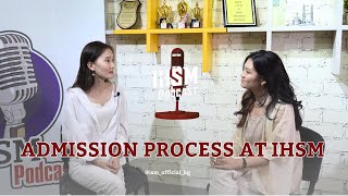 ADMISSION PROCESS AT IHSM / IHSM Podcast / 2024