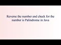 Palindrome Number in Java | Reverse the given number