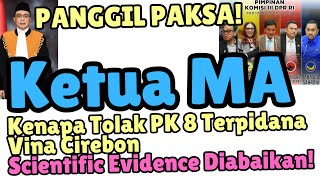 JEMPUT PAKSA KETUA MA SUNARTO KE RDP KOMISI 3 DPR! KENAPA SCIENTIFIC EVIDENCE DIABAIKAN!