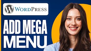 How to Add a Mega Menu on Your WordPress Site Navigation (FREE 2026)