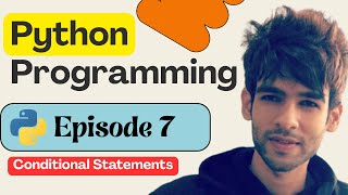 7 - Conditional Statements in Python | Python Full Course in 2026 | Python Tutorial for Beginners 🚀