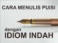 Cara Menulis Puisi Mudah dan Cepat dengan Idiom Indah