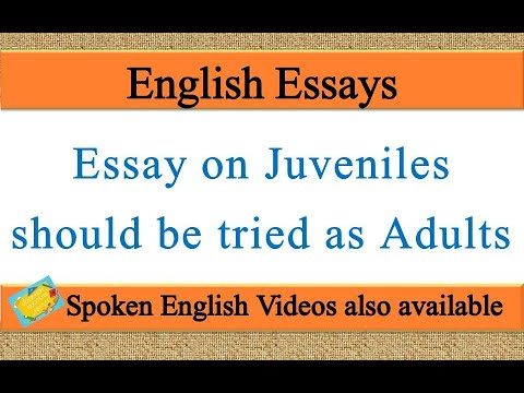 Write An Essay On Juveniles Should Be Tried As Adults | Juveniles ...