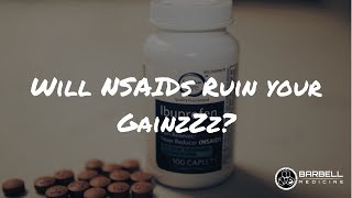 Will NSAIDS RUIN YOUR GAINZZZ?