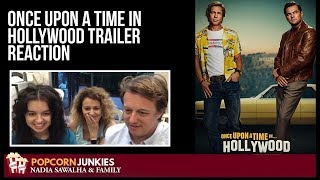 Once Upon a Time in Hollywood (Official Trailer) The Popcorn Junkies Family Reaction