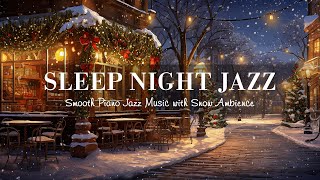 Relaxing Sleep Jazz Nighttime with Snowfall Ambience ~ Soothing Piano Jazz Background Music