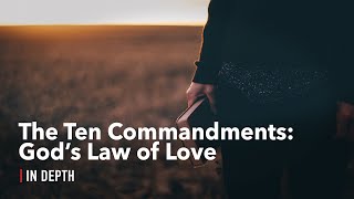 The Ten Commandments: God's Law of Love
