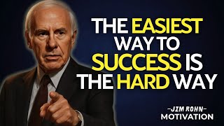 The Hard Path to Success is the Only Way to Achieve It | Jim Rohn Motivation