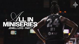 All In Miniseries | Jewell Loyd | Part 1