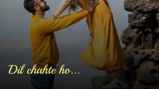 Dil chahte ho ( Female version ) | full video song status | jubin Nautiyal | song status | lyrics