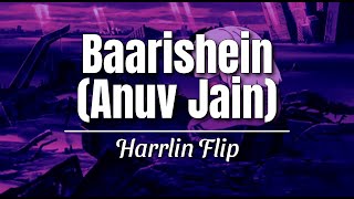 Baarishein - Anuv Jain | Harrlin Flip