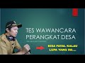 TES WAWANCARA PERANGKAT DESA, JANGAN SALAH JAWAB YA