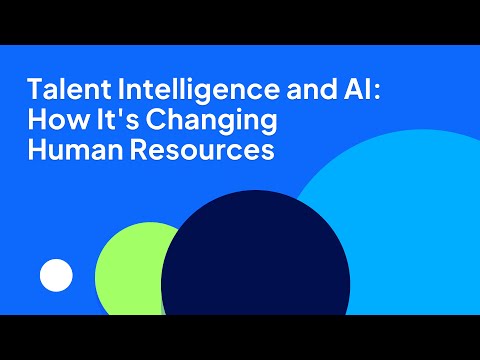 Talent Intelligence and AI: How They Are Changing Human Resources