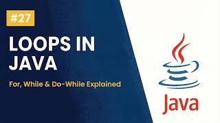 #27 – While Loop in Java Explained Clearly with Examples